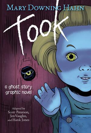 Took (Graphic Novel): A Ghost Story by Mary Downing Hahn, Jen Vaughn, Scott Peterson