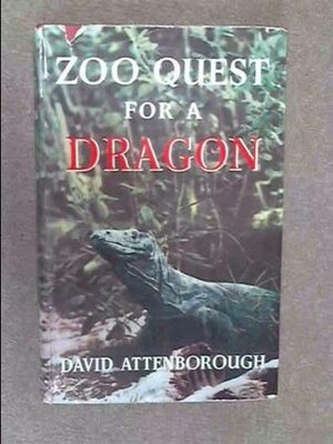 Zoo Quest for a Dragon by David Attenborough