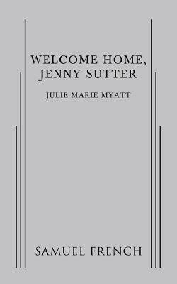 Welcome Home, Jenny Sutter by Julie Marie Myatt