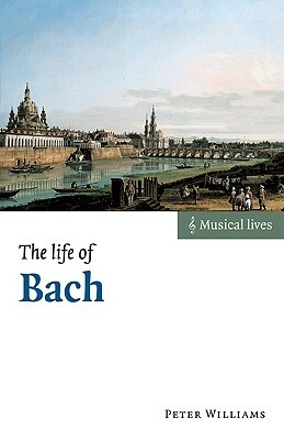 The Life of Bach by Peter Williams, Williams Peter