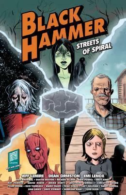 Black Hammer: Streets of Spiral by Jeff Lemire, Dean Ormston, Mike Allred