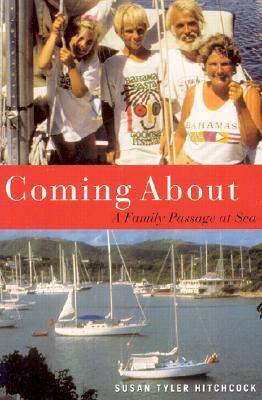 Coming about: A Family Passage at Sea by Susan Tyler Hitchcock