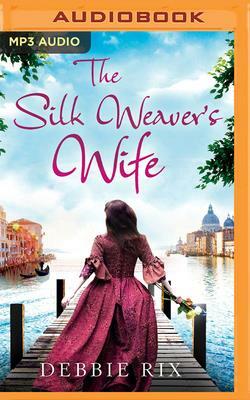 The Silk Weaver's Wife by Debbie Rix