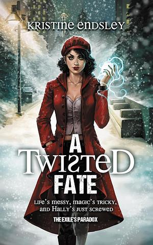 A Twisted Fate by Kristine Endsley, Kristine Endsley