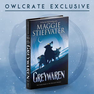 Greywaren (Exclusive OwlCrate Edition) by Maggie Stiefvater