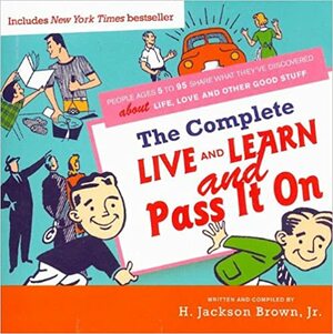 The Complete Live and Learn and Pass It on by H. Jackson Brown Jr.