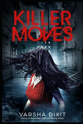 Killer Moves by Varsha Dixit