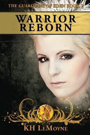 Warrior Reborn by K.H. LeMoyne