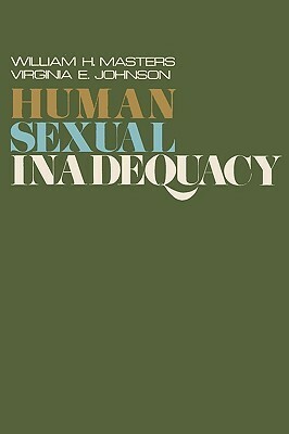 Human Sexual Inadequacy by William H. Masters, Virginia E. Johnson
