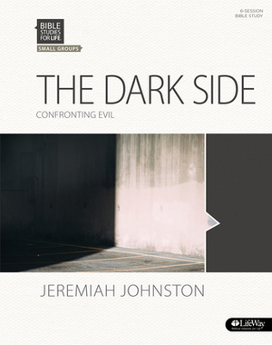 Bible Studies for Life: The Dark Side - Bible Study Book by Jeremiah Johnston