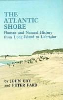 The Atlantic Shore by Peter Farb, John Hay