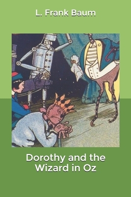 Dorothy and the Wizard in Oz by L. Frank Baum