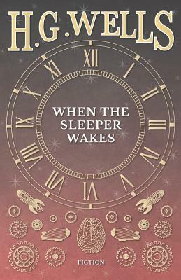 When the Sleeper Wakes by H.G. Wells