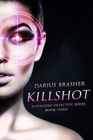 Killshot by Darius Brasher
