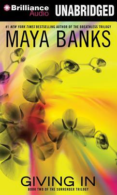 Giving in by Maya Banks