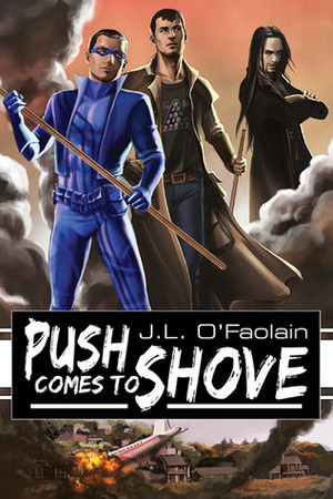 Push Comes to Shove by J.L. O'Faolain