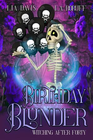 Birthday Blunder by Lia Davis, Lia Davis, L.A. Boruff