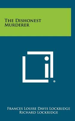 The Dishonest Murderer by Frances Lockridge, Richard Lockridge