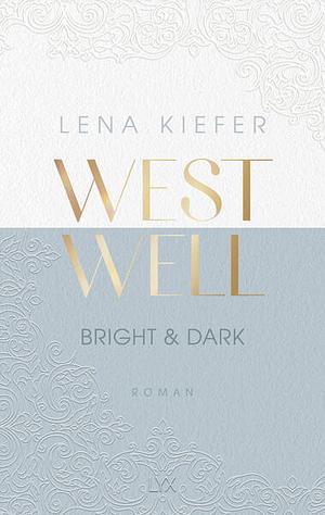 Westwell. Bright & Dark by Lena Kiefer