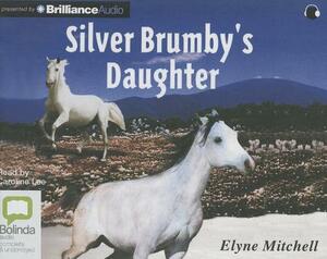 Silver Brumby's Daughter by Elyne Mitchell