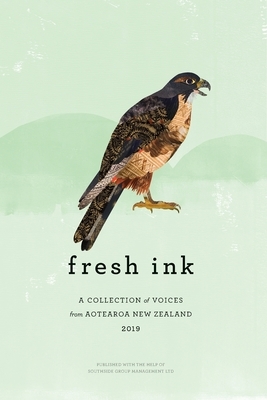 Fresh Ink 2019: A Collection of Voices from Aotearoa New Zealand 2019 by Michael Giacon, Helen McNeil, Tina Shaw