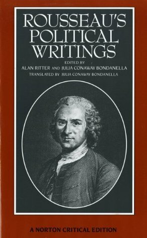 Rousseau's Political Writings: Discourse on Inequality, Discourse on Political Economy, on Social Contract by Julia C. Bondanella, Alan Ritter, Jean-Jacques Rousseau