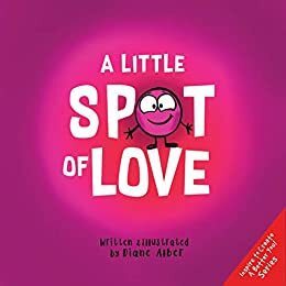 A Little SPOT of Love by Diane Alber