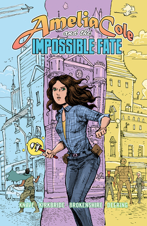 Amelia Cole and the Impossible Fate by Adam P. Knave, Nick Brokenshire, D.J. Kirkbride