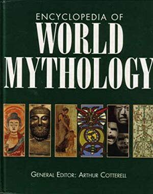 Encyclopedia of World Mythology by Martin J. Boord, Harold Scheub, James H. Grayson, Niel Gunson, Mark Nuttall, Gwendolyn Leick, Ray Dunning, James Riordan, James Weiner, Miranda Bruce-Mitford, Arthur Cotterell, Richard Prime, Stephen Hodge, Bruce Wannell, Peter A. Clayton, Anne Birrell, Loren Auerbach, Helen Morales, Nicholas Saunders