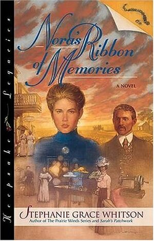 Nora's Ribbon of Memories by Stephanie Grace Whitson