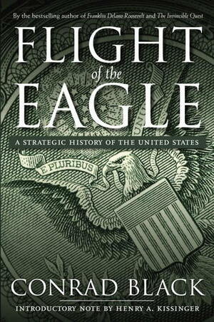 Flight of the Eagle by Conrad Black