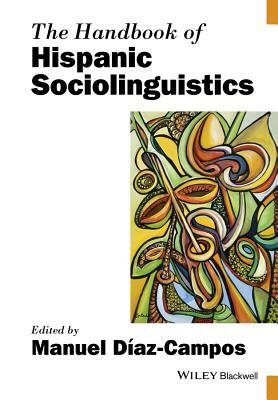 The Handbook of Hispanic Sociolinguistics by 