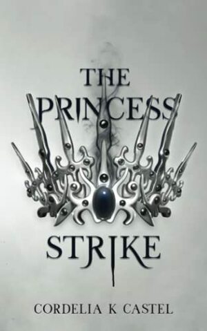 The Princess Strike by Cordelia Castel