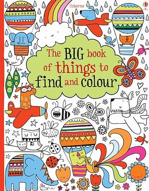 Big Book of Things to Find and Colour by Fiona Watt