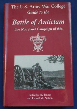 Guide to the Battle of Antietam by Jay Luvaas, Harold W. Nelson