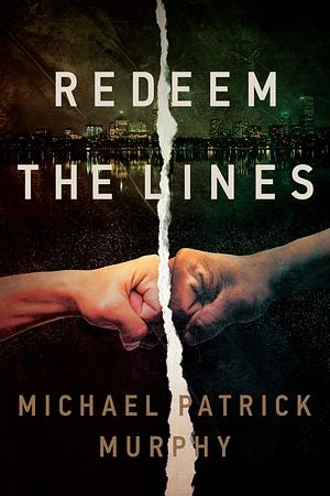 Redeem the Lines by Michael Patrick Murphy