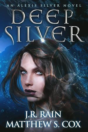 Deep Silver by J.R. Rain, Matthew S. Cox