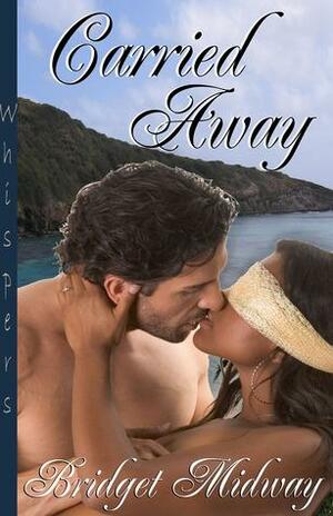 Carried Away by Bridget Midway