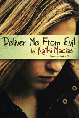 Deliver Me from Evil: No Sub-Title by Kathi Macias