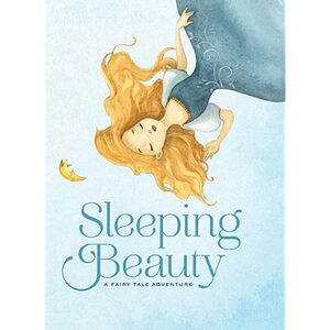 Sleeping Beauty: A Fairy Tale Adventure by Giada Francia, Francesca Rossi