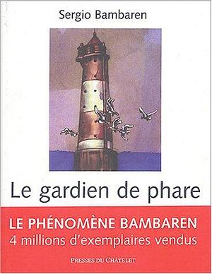 Le gardien de phare by Heinke Both, Caroline Roptin, Roptin Caroline Bambaren Sergio, Roptin Caroline Bambaren Sergio