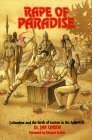 The Rape of Paradise: Columbus and the Birth of Racism in the Americas by Jan R. Carew