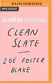 Clean Slate: An Audible Original Novella by Zoë Foster Blake