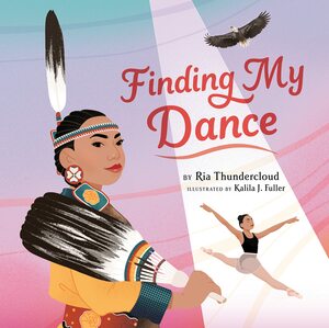 Finding My Dance by Ria Thundercloud, Kalila J Fuller
