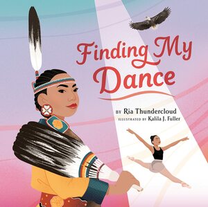 Finding My Dance by Ria Thundercloud, Kalila J Fuller