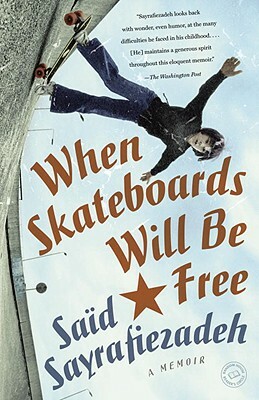 When Skateboards Will Be Free by Said Sayrafiezadeh