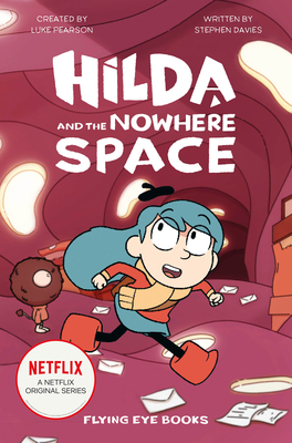 Hilda and the Nowhere Space: Hilda Netflix Tie-In 3 by Stephen Davies, Luke Pearson