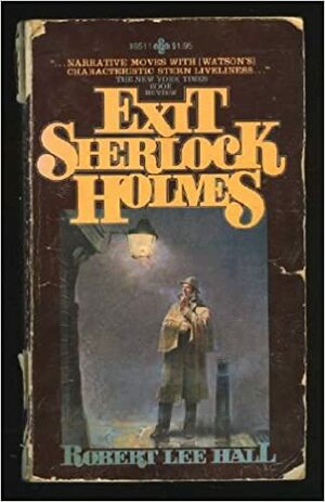 Exit Sherlock Holmes by Robert Lee Hall