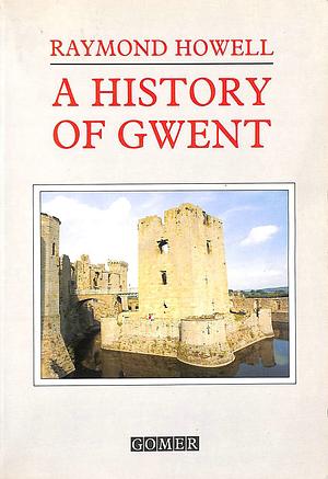 A History of Gwent by Raymond Howell