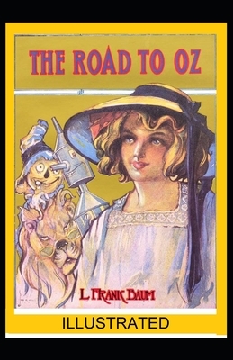 The Road to Oz ILLUSTRATED by L. Frank Baum